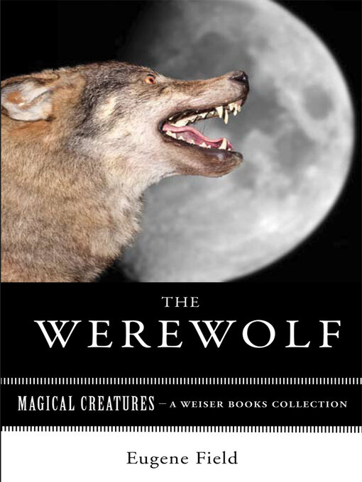 Title details for The Werewolf by Eugene Field - Available